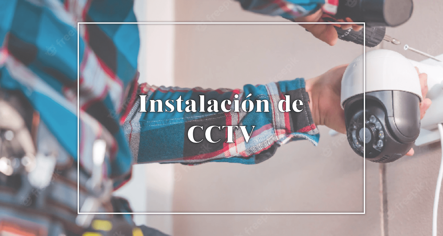Instalación de CCTV
